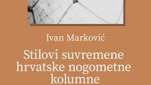 Izašla knjiga 'Stilovi suvremene hrvatske nogometne kolumne', dostupna besplatno