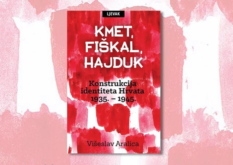 Kmet, fiškal, hajduk - jedinstvena knjiga o hrvatskom identitetu