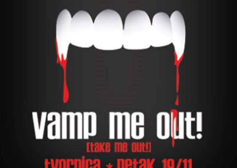 Tko ide na Vamp me out u Tvornicu