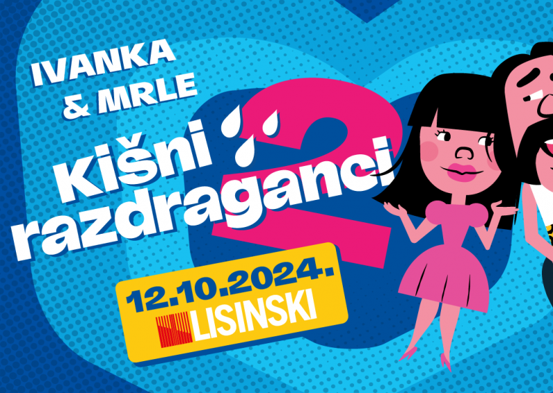 Ivankini i Mrletovi ‘Kišni razdraganci' na velikom koncertu u Lisinskom 12. listopada!