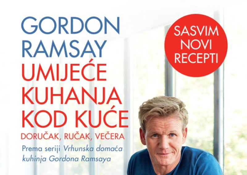 Gordon Ramsay predstavlja kuharicu sa 120 recepata za bolje umijeće kuhanja kod kuće