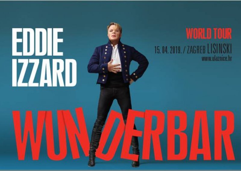 Aquarius Records, London Calling Stand up i Mick Perrin Worldwide predstavljaju: EDDIE IZZARD 'WUNDERBAR', 15.04. Zagreb, Lisinski