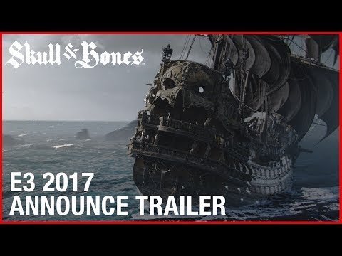 Skull and Bones : E3 2017 Cinematic Announcement Trailer