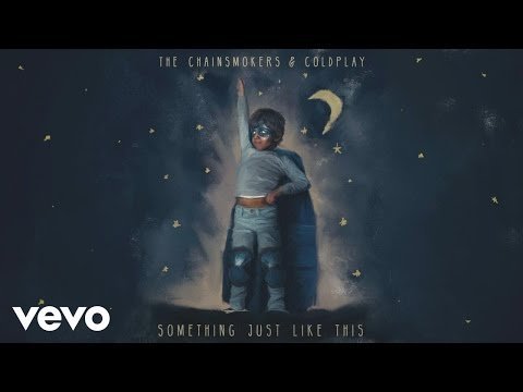 The Chainsmokers & Coldplay - Something Just Like This