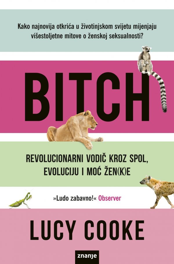 'Bitch: revolucionarni vodič kroz spol, evoluciju i moć žen(k)e' - Lucy Cooke